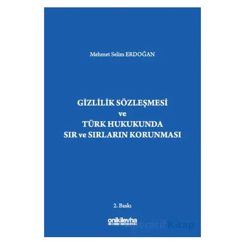 Gizlilik Sözleşmesi ve Türk Hukukunda Sır ve Sırların Korunması