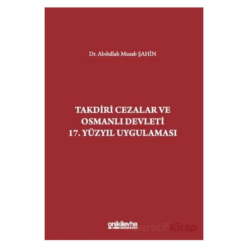 Takdiri Cezalar ve Osmanlı Devleti 17. Yüzyıl Uygulaması