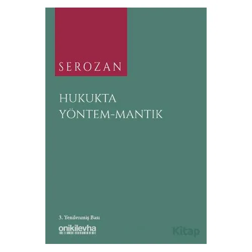 Serozan Hukukta Yöntem - Mantık - Rona Serozan - On İki Levha Yayınları