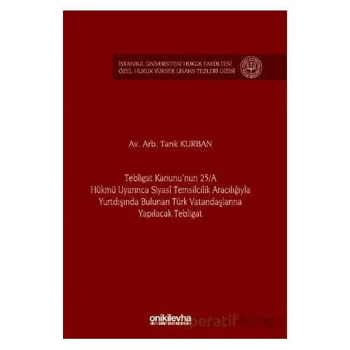 Tebligat Kanununun 25/A Hükmü Uyarınca Siyasi Temsilcilik Aracılığıyla Yurtdışında Bulunan Türk Vata