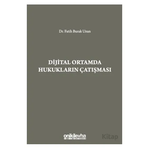 Dijital Ortamda Hukukların Çatışması - Fatih Burak Uzun - On İki Levha Yayınları