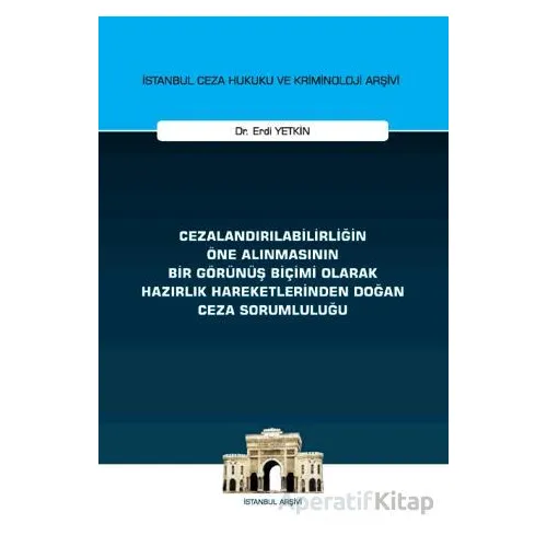 Cezalandırılabilirliğin Öne Alınmasının Bir Görünüş Biçimi Olarak Hazırlık Hareketlerinden Doğan Cez