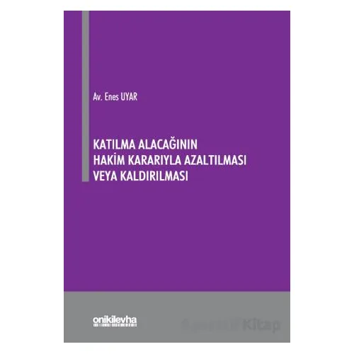 Katılma Alacağının Hakim Kararıyla Azaltılması veya Kaldırılması