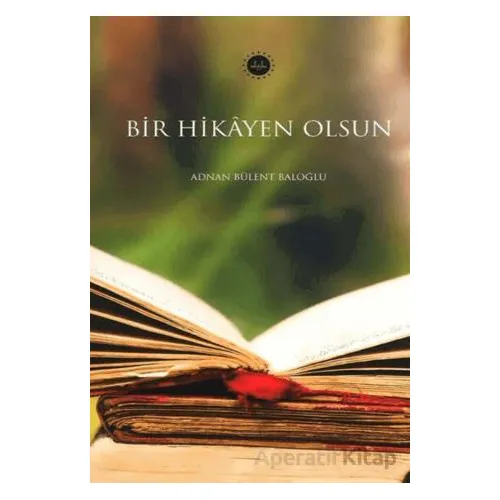 Bir Hikayen Olsun - Adnan Bülent Baloğlu - Diyanet İşleri Başkanlığı