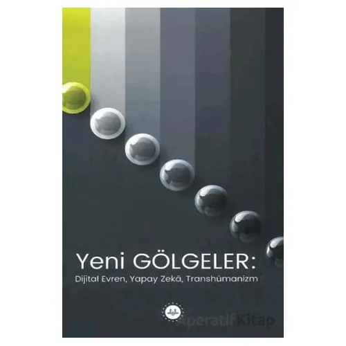 Yeni Gölgeler Dijital Evren - Kolektif - Diyanet İşleri Başkanlığı