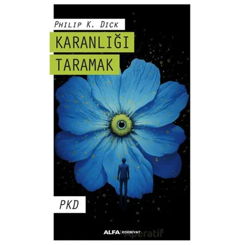 Karanlığı Taramak - Philip K. Dick - Alfa Yayınları