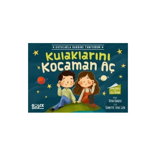 Kulaklarını Kocaman Aç - Duyularla Rabbimi Tanıyorum 1 (Pencereli Kitap)