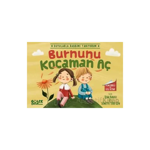 Burnunu Kocaman Aç - Duyularla Rabbimi Tanıyorum 2 (Pencereli Kitap)