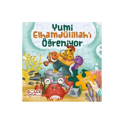 Yumi Elhamdülillahı Öğreniyor / Yapbozlu Kitap 3 - Şevval Tiryaki - Timaş Gülce Çocuk