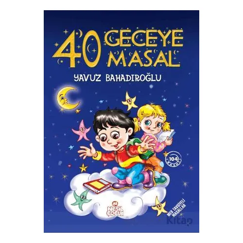 40 Geceye 40 Masal - Yavuz Bahadıroğlu - Nesil Çocuk Yayınları