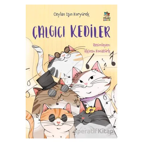 Çalgıcı Kediler - Ceylan Işın Koryürek - İthaki Çocuk Yayınları