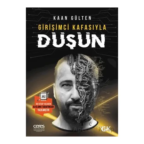 Girişimci Kafasıyla Düşün - Kaan Gülten - Ceres Yayınları