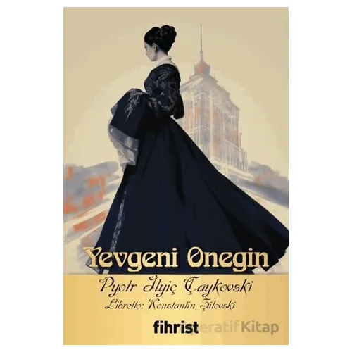 Yevgeni Onegin - Pyotr İlyiç Çaykovski - Fihrist Kitap