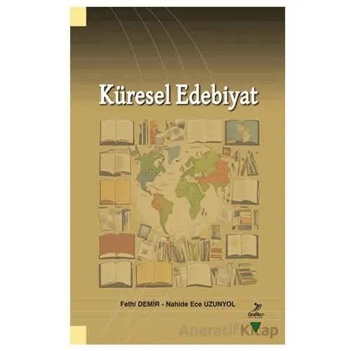 Küresel Edebiyat - Nahide Ece Uzunyol - Grafiker Yayınları