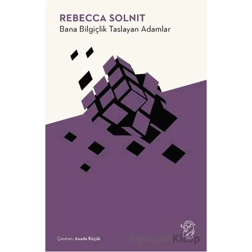 Bana Bilgiçlik Taslayan Adamlar - Rebecca Solnit - Minotor Kitap