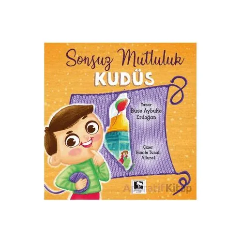 Sonsuz Mutluluk Kudüs - Buse Aybuke Erdoğan - Çınaraltı Yayınları