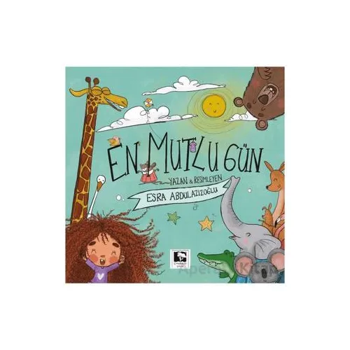 En Mutlu Gün - Esra Abdulazizoğlu - Çınaraltı Yayınları