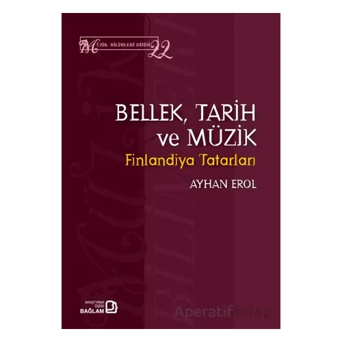 Bellek, Tarih ve Müzik - Ayhan Erol - Bağlam Yayınları