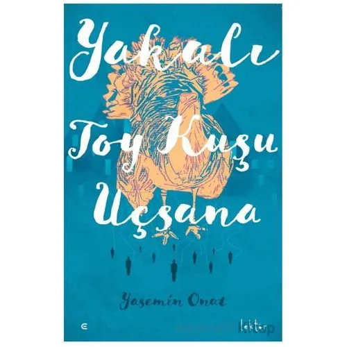 Yakalı Toy Kuşu Uçsana - Yasemin Onat - Epona Kitap