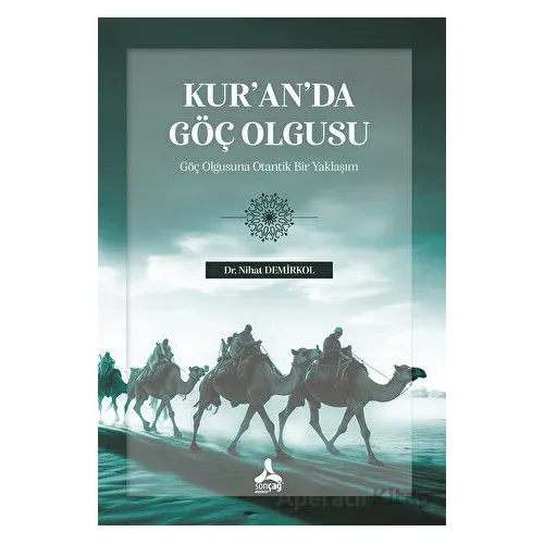 Kur’an’da Göç Olgusu - Nihat Demirkol - Sonçağ Yayınları