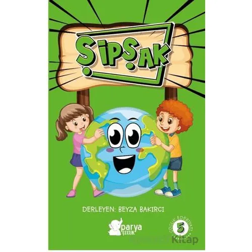 Şipşak - 5 - Beyza Bakırcı - Parya Kitap