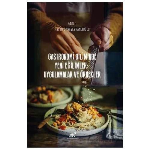 Gastronomi Biliminde Yeni Eğilimler: Uygulamalar ve Örnekler
