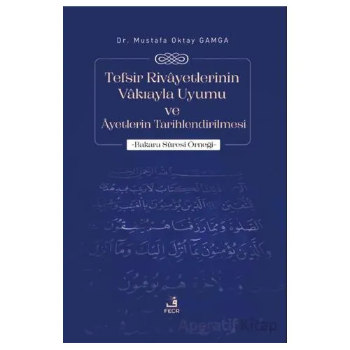 Tefsir Rivayetlerinin Vakıayla Uyumu ve Ayetlerin Tarihlendirilmesi