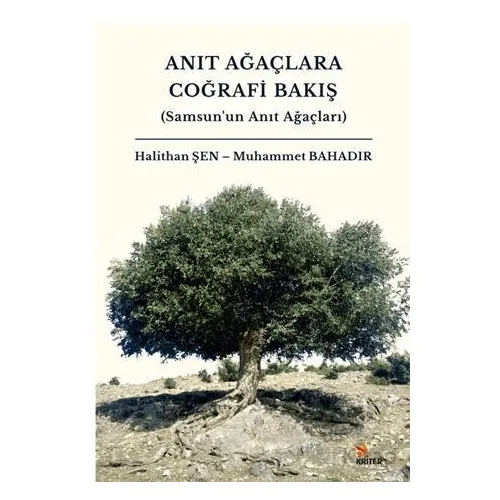 Anıt Ağaçlara Coğrafi Bakış - Muhammet Bahadır - Kriter Yayınları