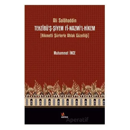 Tehzîbü’ş-Şiyem Fî-Nazmi’l-Hikem - Muhammet İnce - Kriter Yayınları