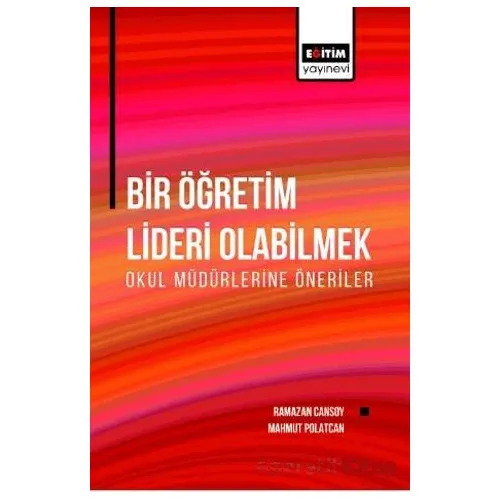 Bir Öğretim Lideri Olabilmek - Ramazan Cansoy - Eğitim Yayınevi - Bilimsel Eserler