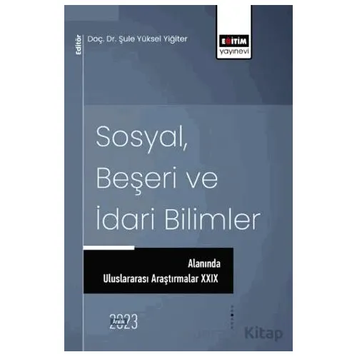 Sosyal, Beşeri ve İdari Bilimler Alanında Uluslararası Araştırmalar XXIX