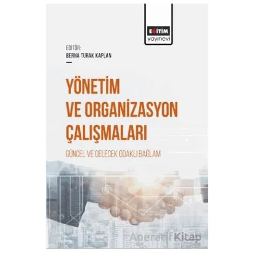 Yönetim ve Organizasyon Çalışmaları Güncel ve Gelecek Odaklı Bağlam
