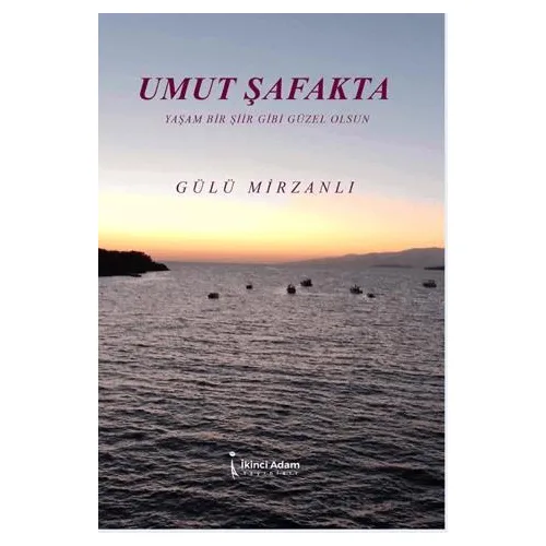 Umut Şafakta - Gülü Mirzanlı - İkinci Adam Yayınları