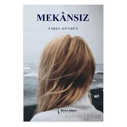 Mekansız - Sibel Gündüz - İkinci Adam Yayınları