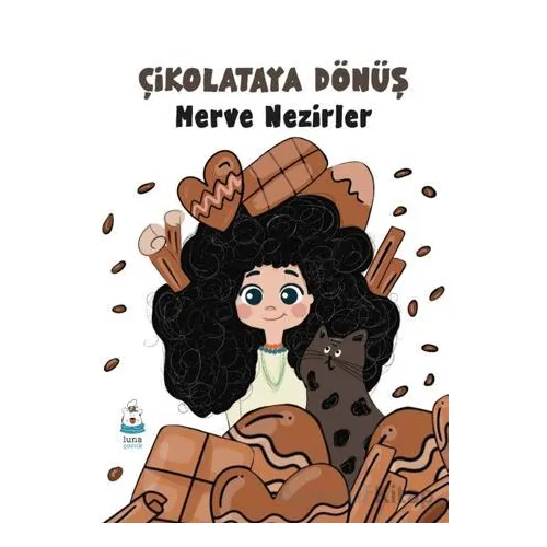 Çikolataya Dönüş - Merve Nezirler - Luna Çocuk Yayınları