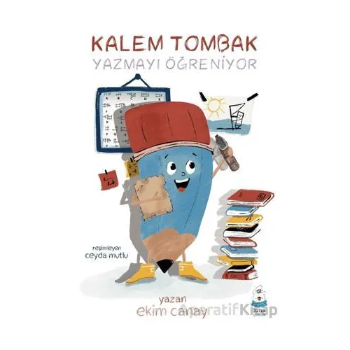 Kalem Tombak Yazmayı Öğreniyor - Ekim Canay - Luna Çocuk Yayınları