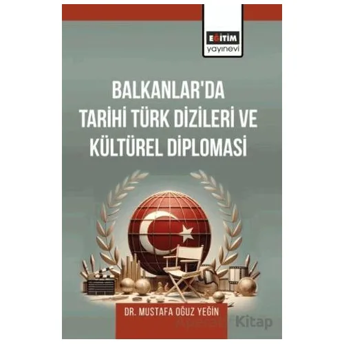 Balkanlarda Tarihi Türk Dizileri ve Kültürel Diplomasi