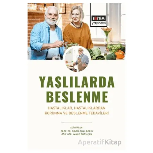 Yaşlılarda Beslenme - Kolektif - Eğitim Yayınevi - Bilimsel Eserler