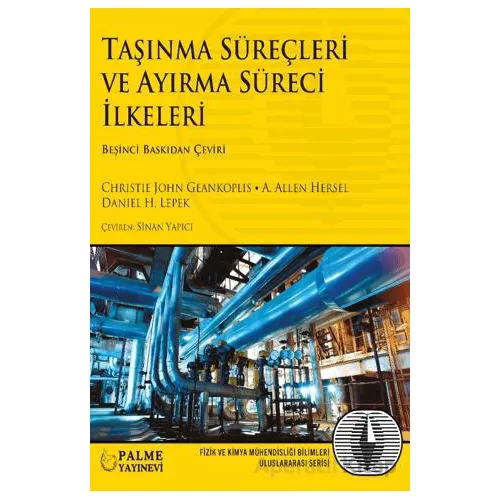 Taşınma Süreçleri ve Ayırma Süreci İlkeleri - Christie John Geankoplis - Palme Yayıncılık