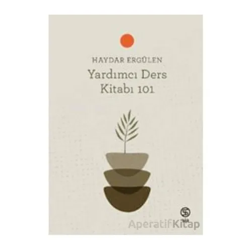 Yardımcı Ders Kitabı 101 - Haydar Ergülen - Sia Kitap