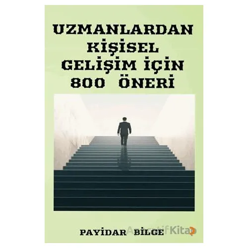 Uzmanlardan Kişisel Gelişim İçin 800 Öneri - Payidar Bilge - Cinius Yayınları