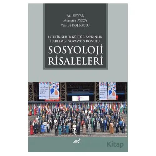 Estetik - Şehir - Kültür - Sapkınlık - İlerleme - İnovasyon Konulu Sosyoloji Risaleleri