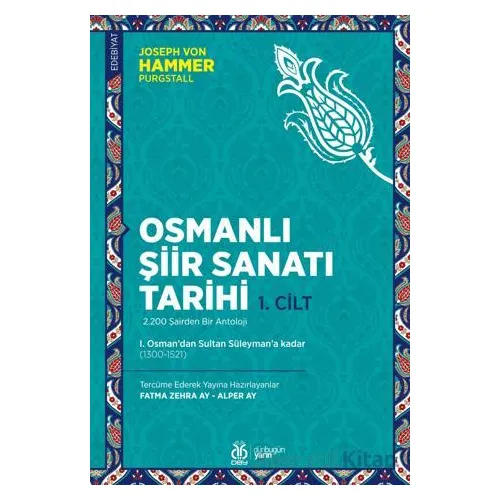 Osmanlı Şiir Sanatı Tarihi (1. Cilt) - Joseph von Hammer Purgstall - DBY Yayınları