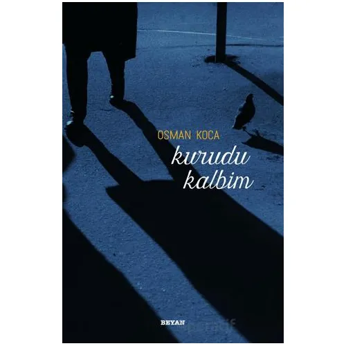 Kurudu Kalbim - Osman Koca - Beyan Yayınları