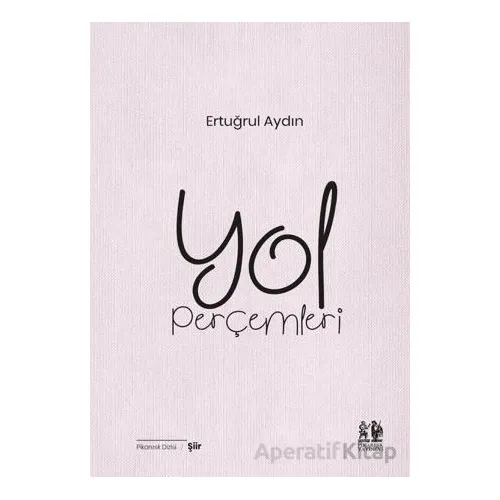 Yol Perçemleri - Ertuğrul Aydın - Pikaresk Yayınevi
