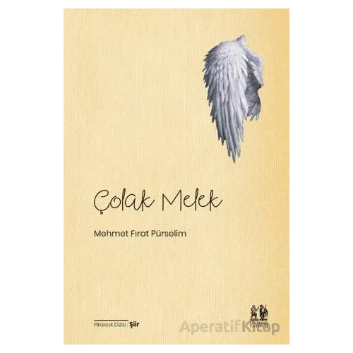 Çolak Melek - Mehmet Fırat Pürselim - Pikaresk Yayınevi