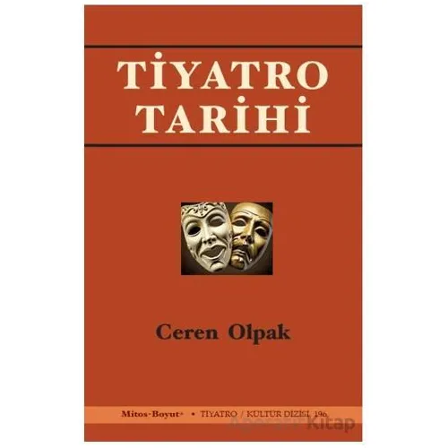Tiyatro Tarihi - Ceren Olpak - Mitos Boyut Yayınları