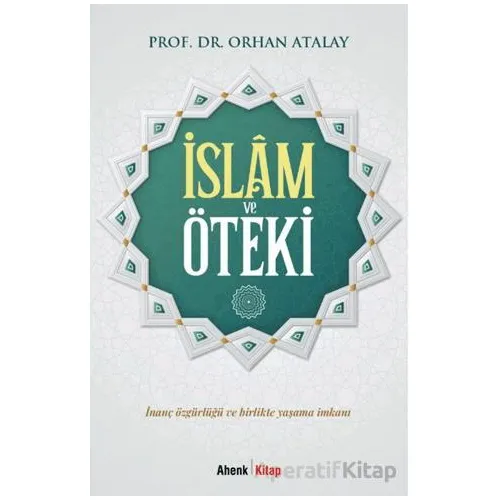 İslam ve Öteki - Orhan Atalay - Ahenk Kitap