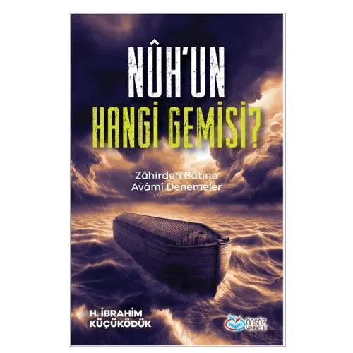 Nuh’un Hangi Gemisi? - H. İbrahim Küçüködük - Önsöz Yayıncılık