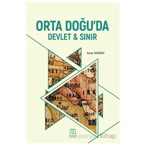 Orta Doğuda Devlet ve Sınır - Soner Doğan - Necmettin Erbakan Üniversitesi Yayınları
